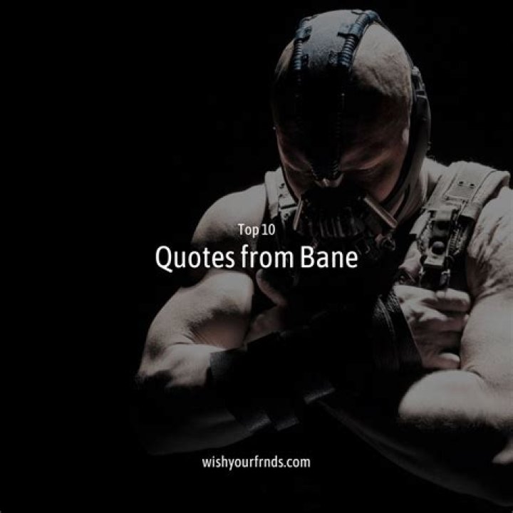 Bane Batman Quotes: Unveiling the Iconic Words of a Formidable Foe